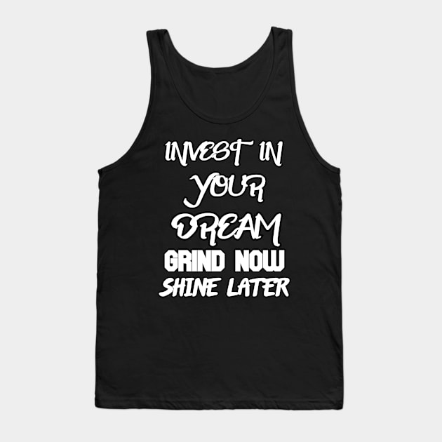 Invest - Motivational and Inspirational Tank Top by LetShirtSay